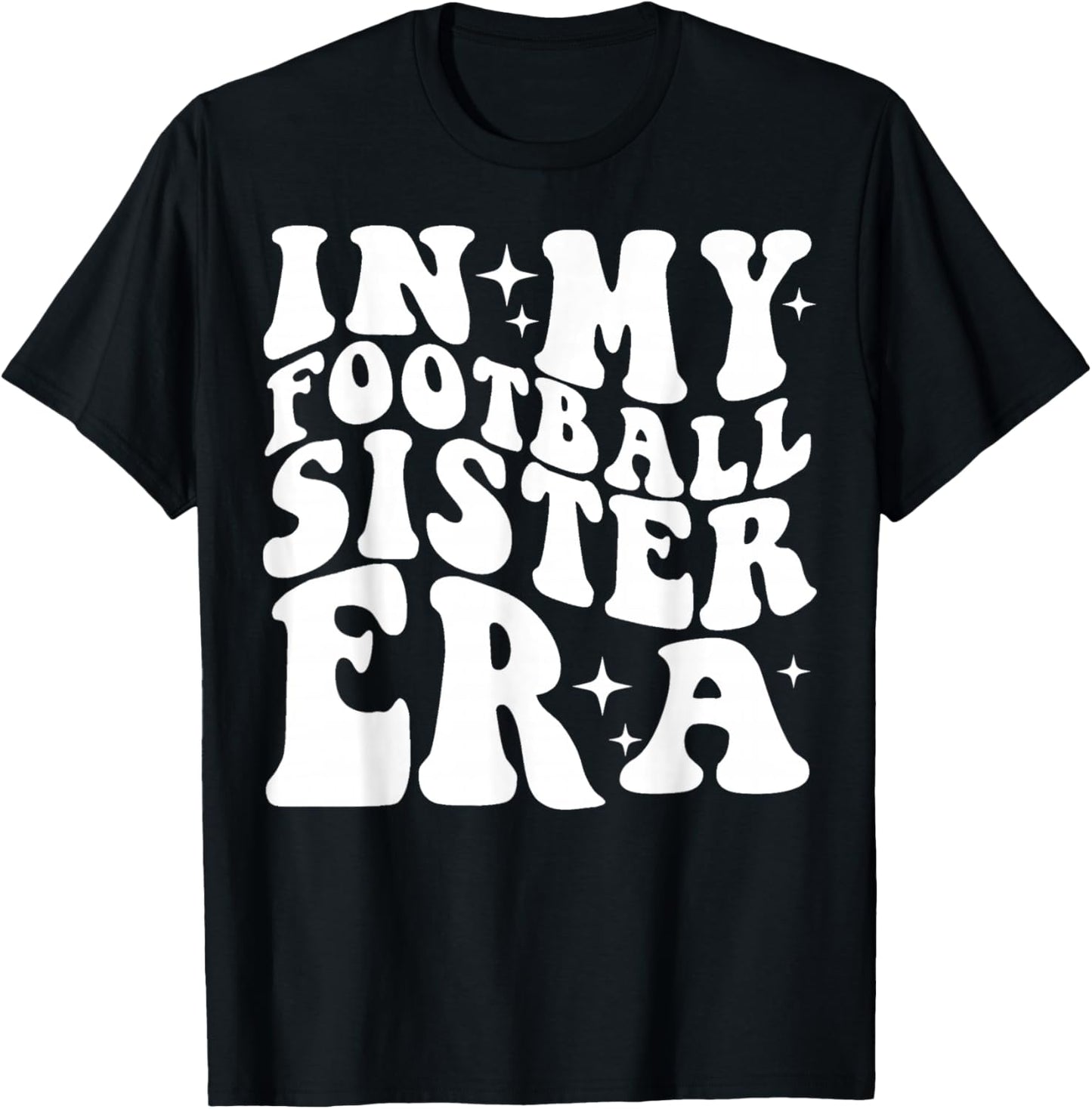 in My Football Sister Era T-Shirt - T-Shirt | Black
