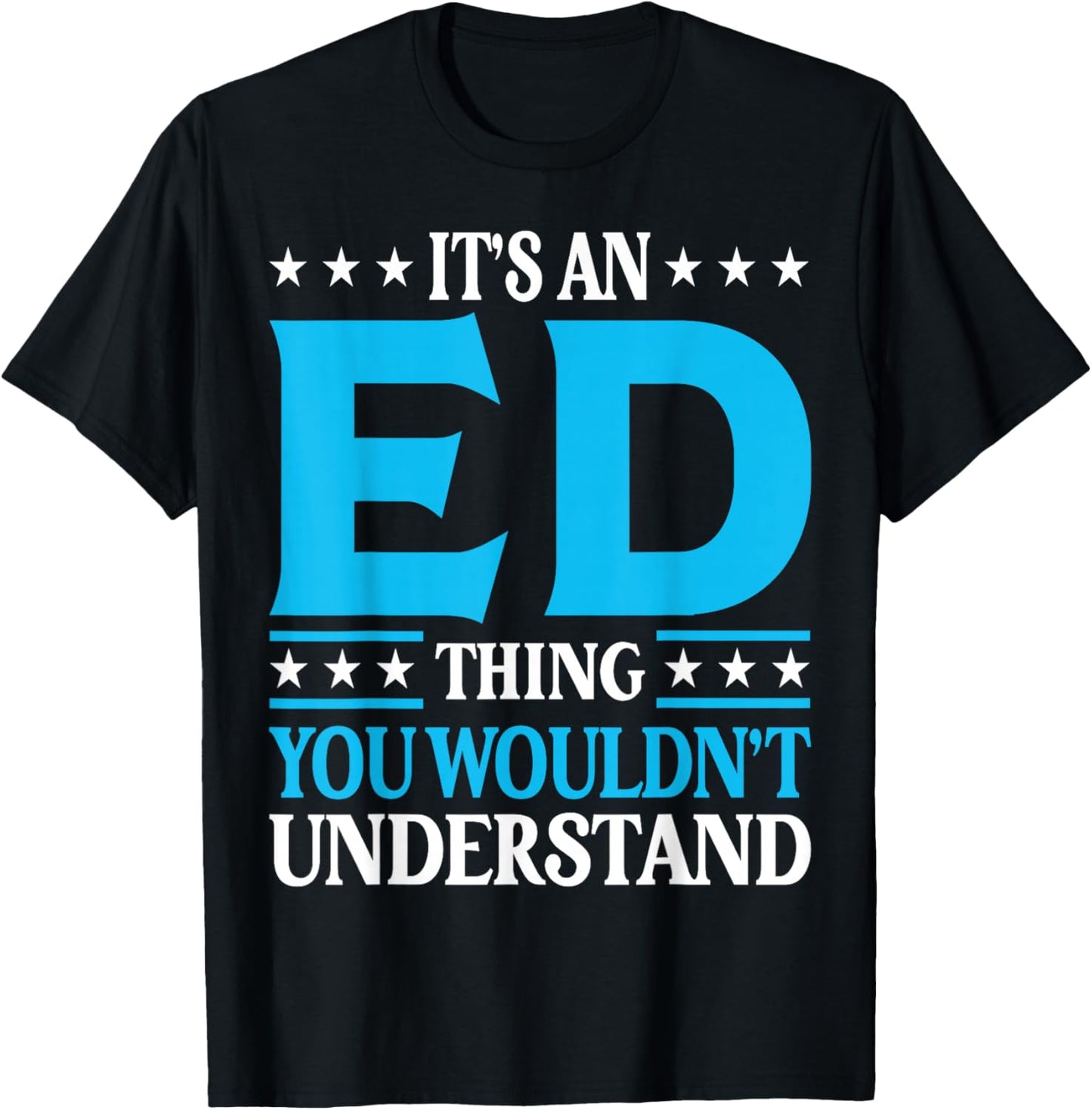 It's An Ed Thing Personal Name Funny Ed T-Shirt - T-Shirt | Black