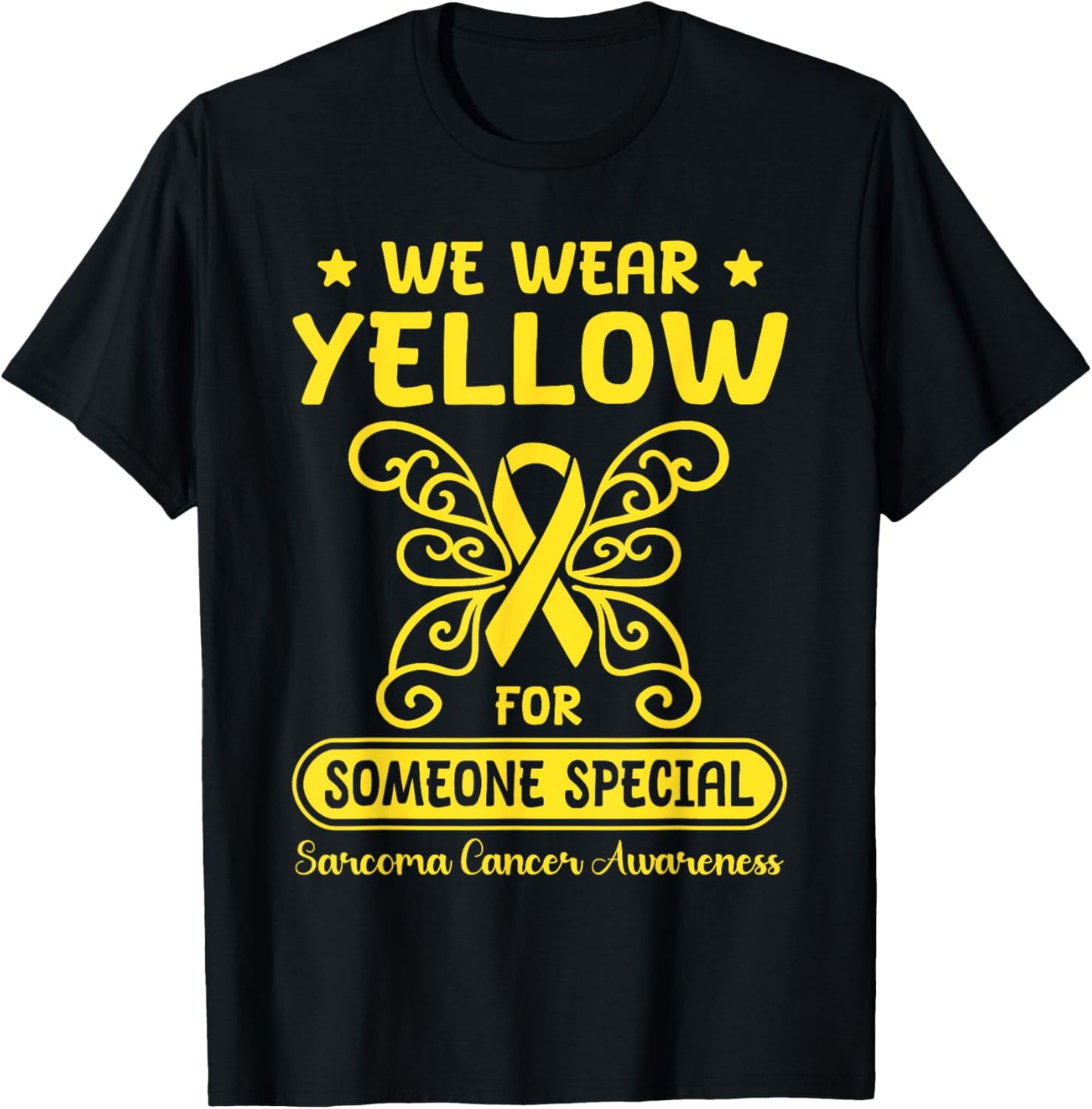 Sarcoma Cancer Awareness We Wear Yellow Someone Special T-Shirt - T-Shirt | Black