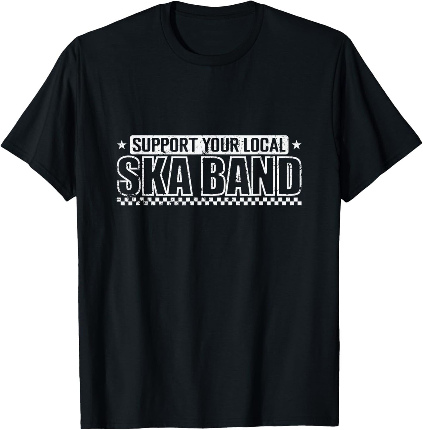 Support Your Local Ska Band T-Shirt - T-Shirt | Black
