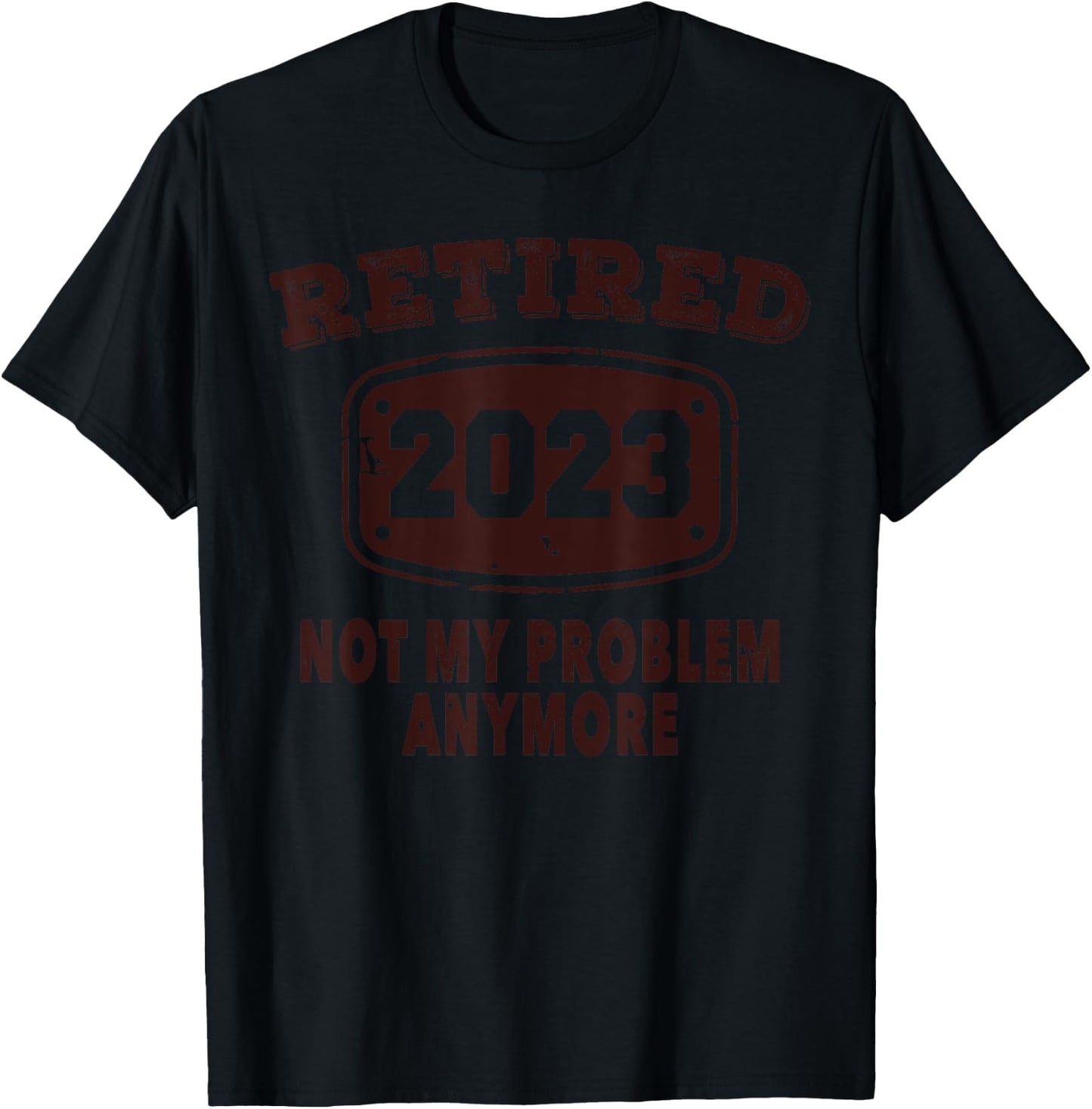 Retired 2023 Not My Problem Anymore Retirement 2023 Vintage T-Shirt - T-Shirt | Black