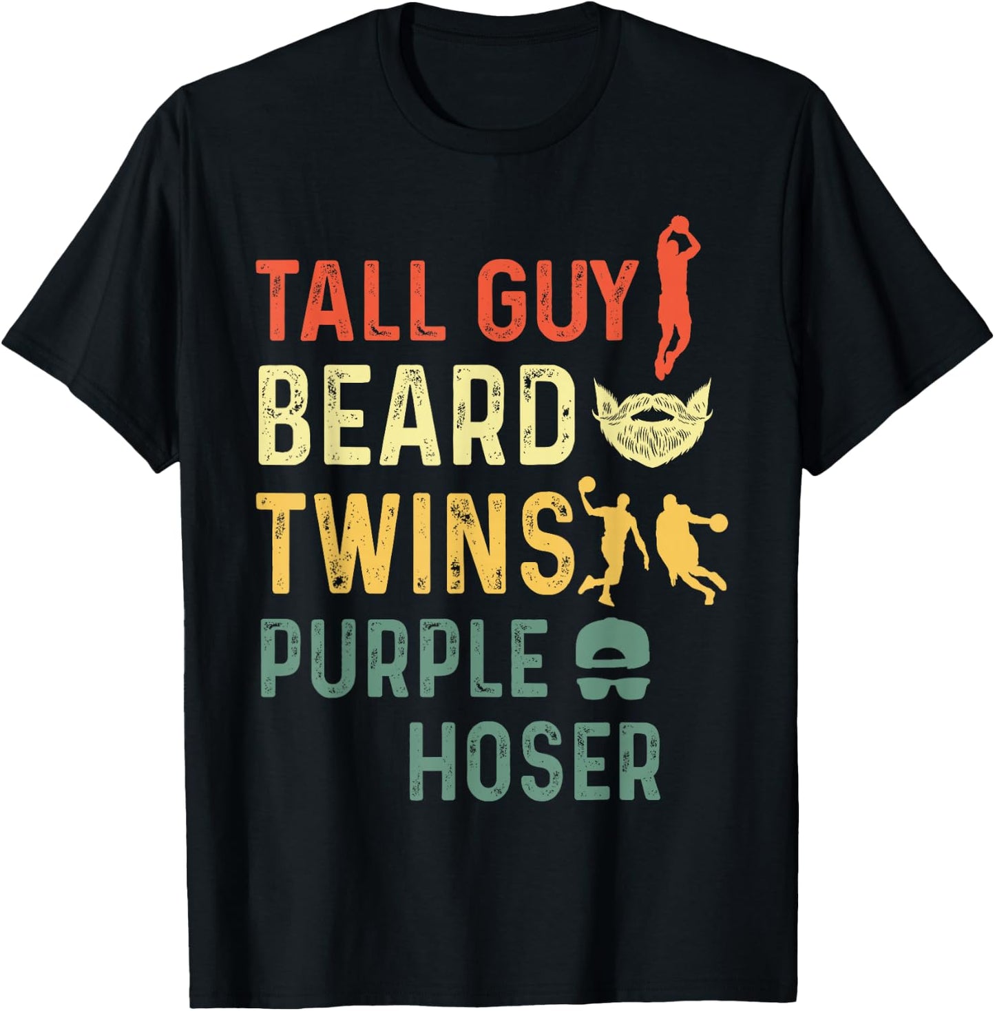 Perfect for Kids Dude-Tall Guy Beard Twins Purple Hoser T-Shirt - T-Shirt | Black