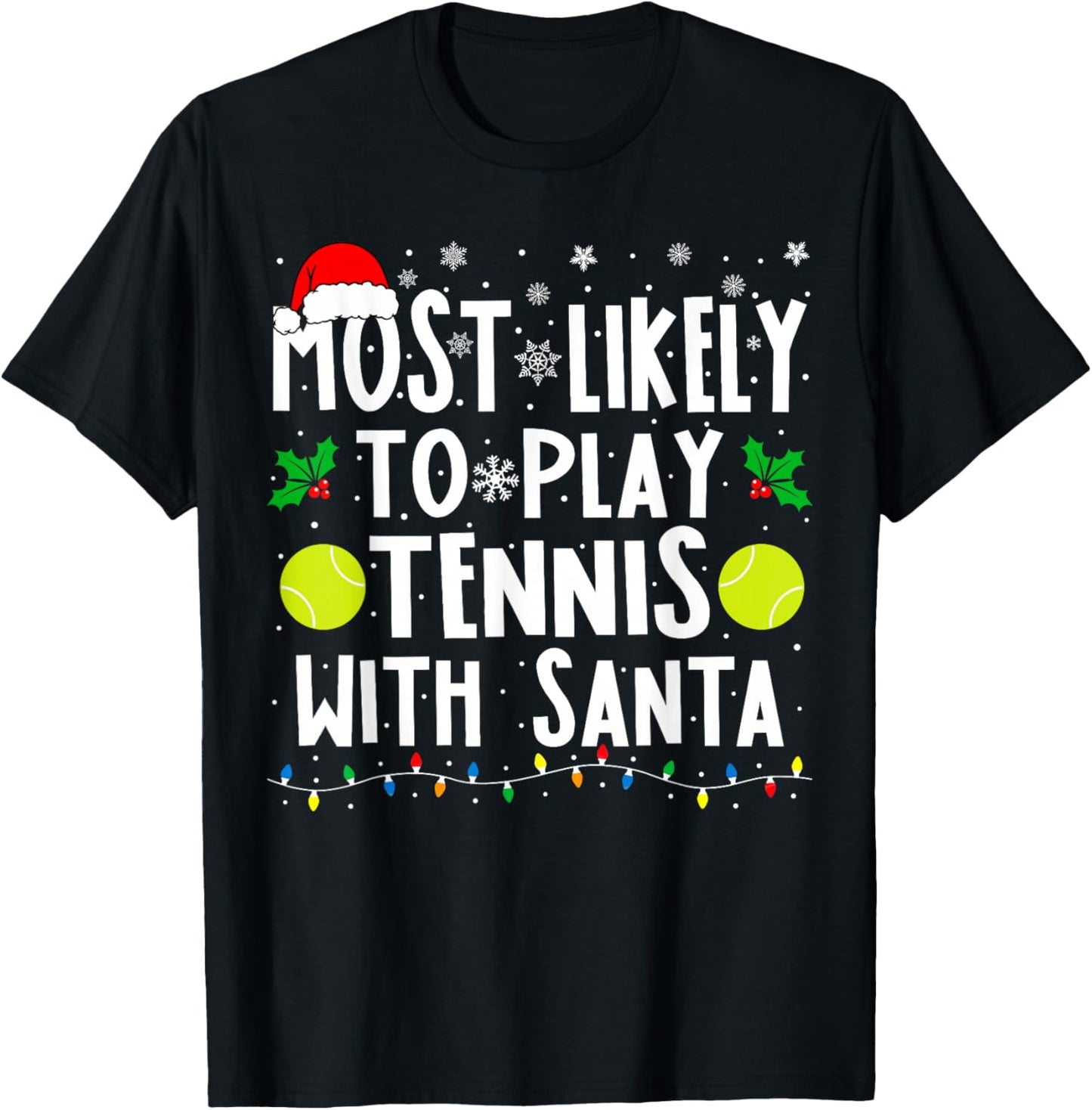 Most Likely To Play Tennis With Santa Family Christmas T-Shirt - T-Shirt | Black