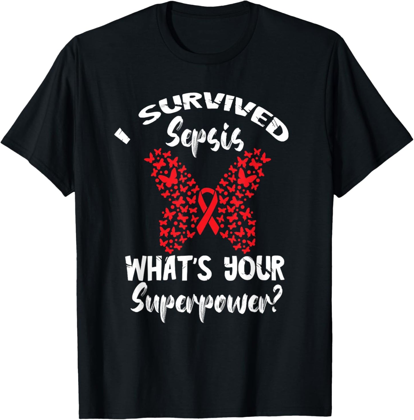 Sepsis Survivor Superpower Sepsis Awareness Supporter T-Shirt - T-Shirt | Black