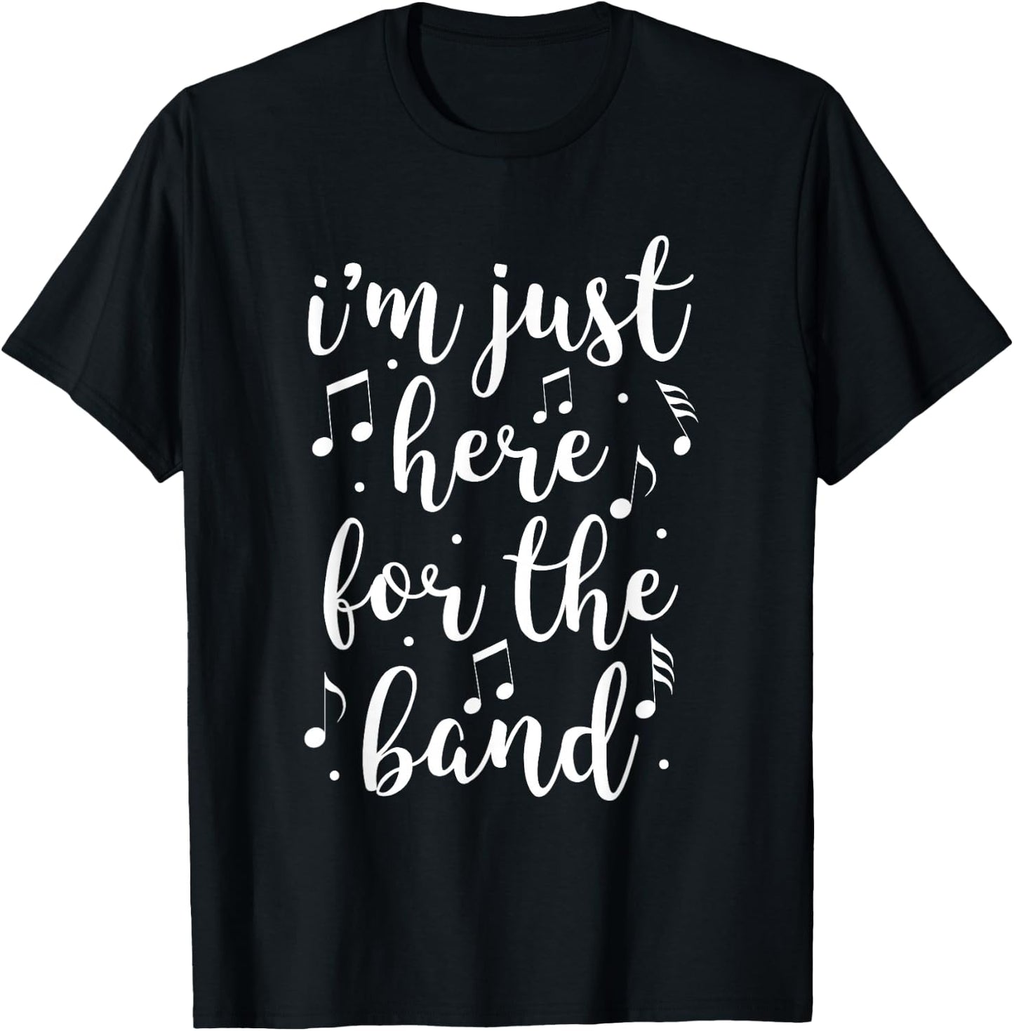 I'm Just Here For The Band Marching Halftime Show T-Shirt - T-Shirt | Black