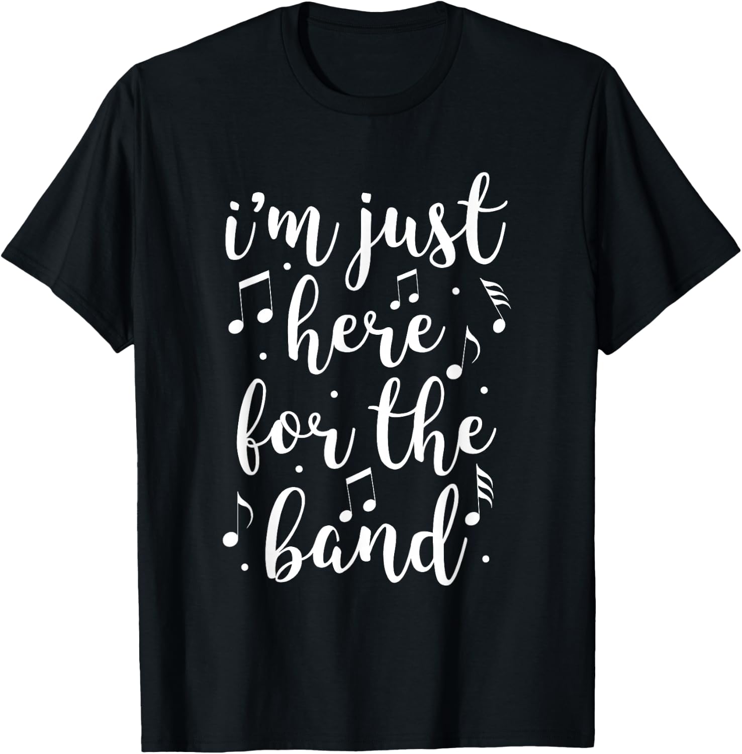 I'm Just Here For The Band Marching Halftime Show T-Shirt - T-Shirt | Black