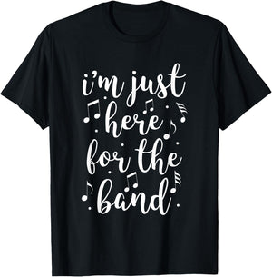 I'm Just Here For The Band Marching Halftime Show T-Shirt - T-Shirt | Black