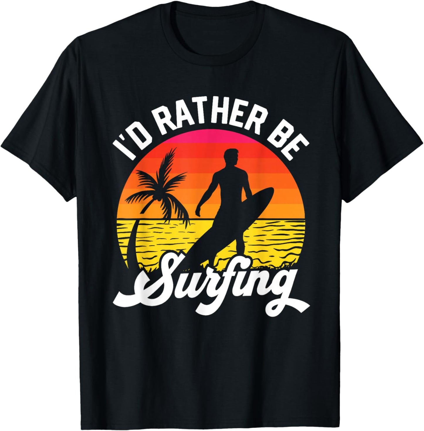 I'd Rather Be Surfing Surfboard Surfer Silhouette Retro T-Shirt - T-Shirt | Black
