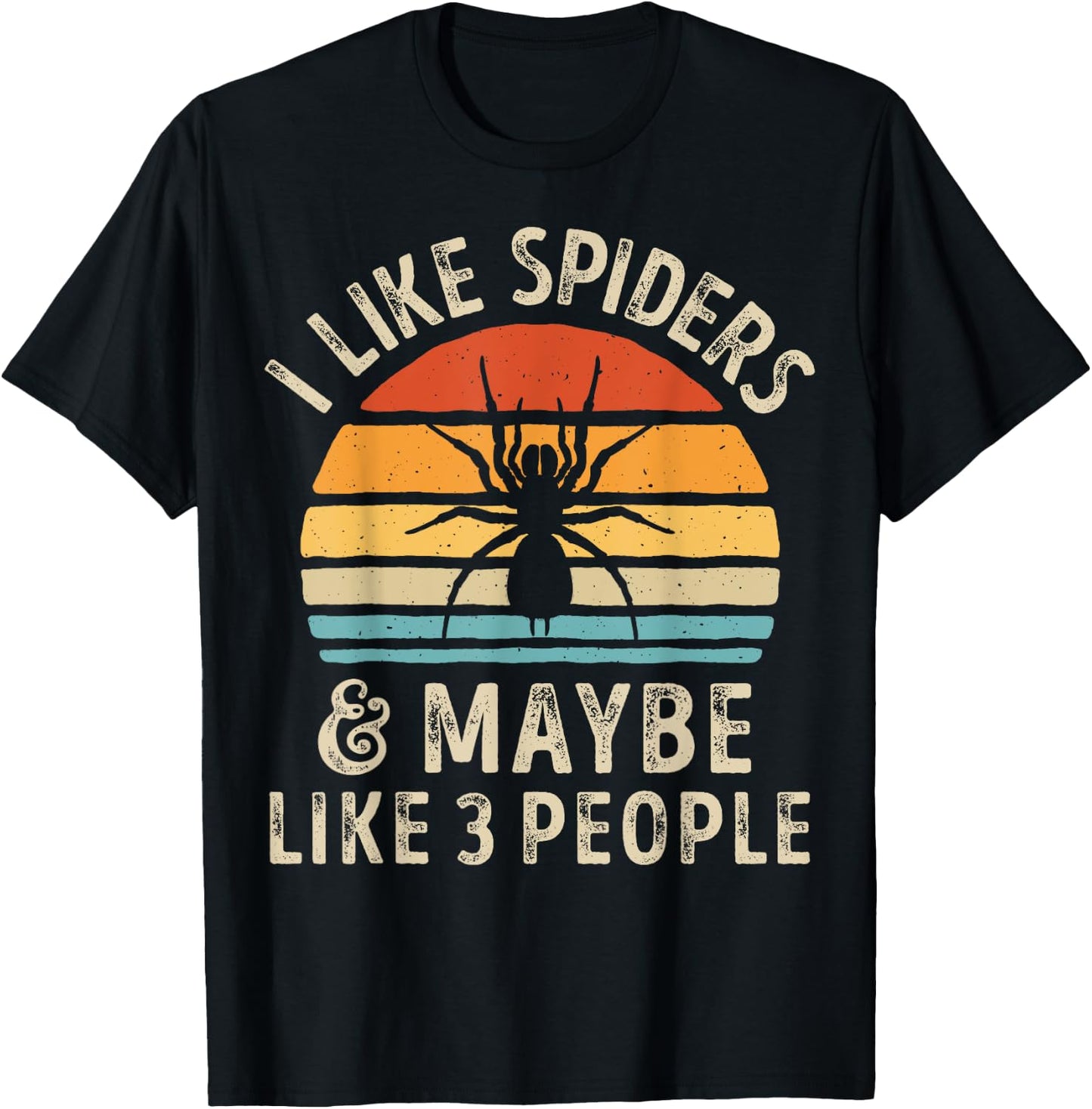 I Like Spiders and Maybe 3 People Tarantula Spider Insect T-Shirt - T-Shirt | Black