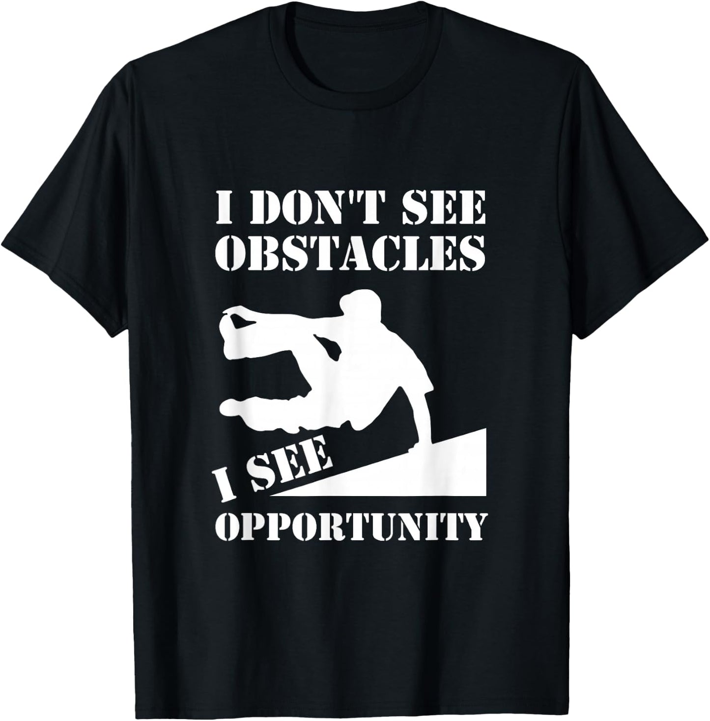 Funny Parkour I Don't See Obstacles Free Running Parkour T-Shirt - T-Shirt | Black