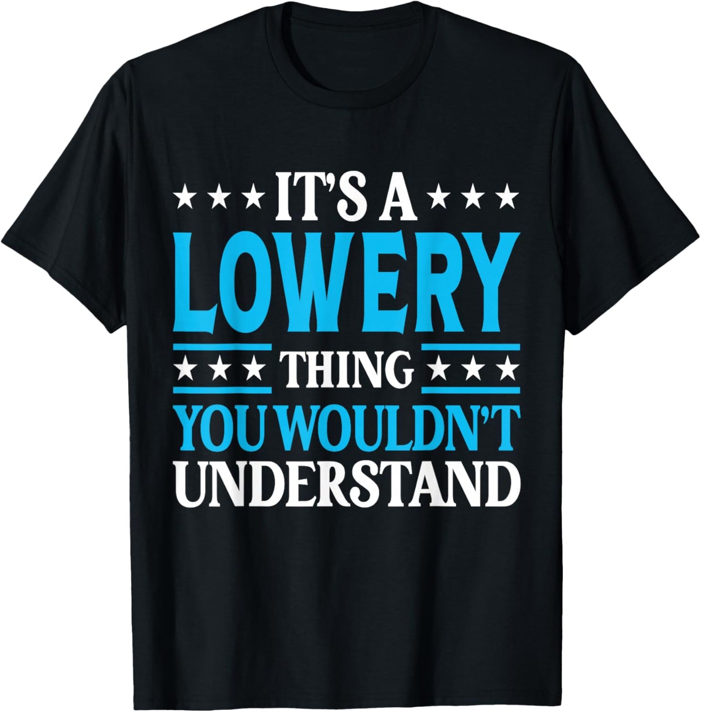It's A Lowery Thing Surname Funny Family Last Name Lowery T-Shirt - T-Shirt | Black