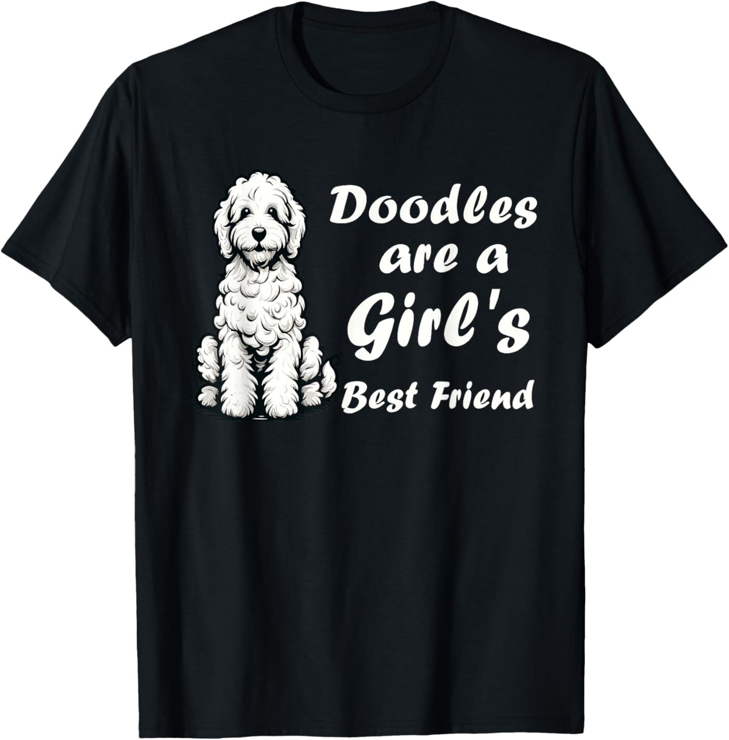 Doodles Are A Girl's Best Friend Golden Labradoodle Doodle T-Shirt - T-Shirt | Black