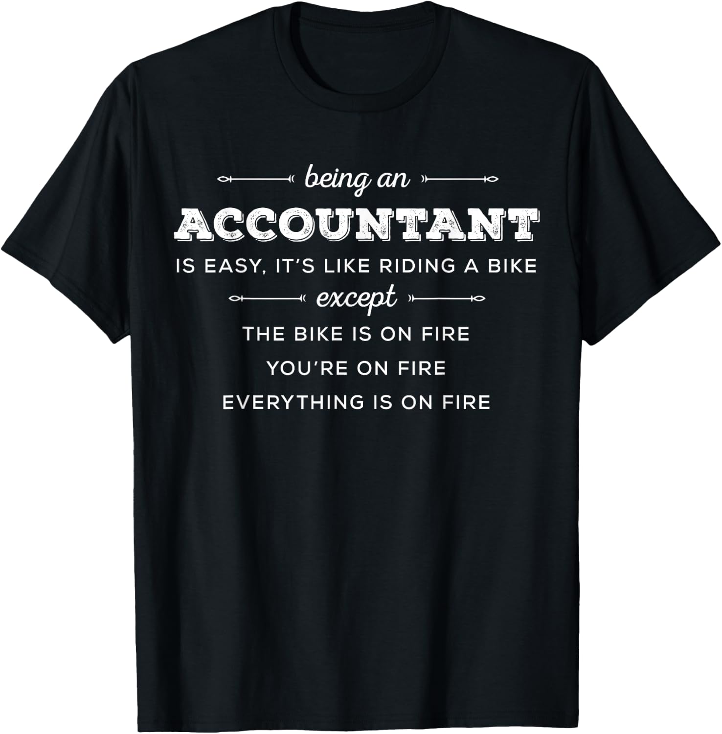 Being An Accountant Is like Riding A Bike On Fire T-Shirt - T-Shirt | Black