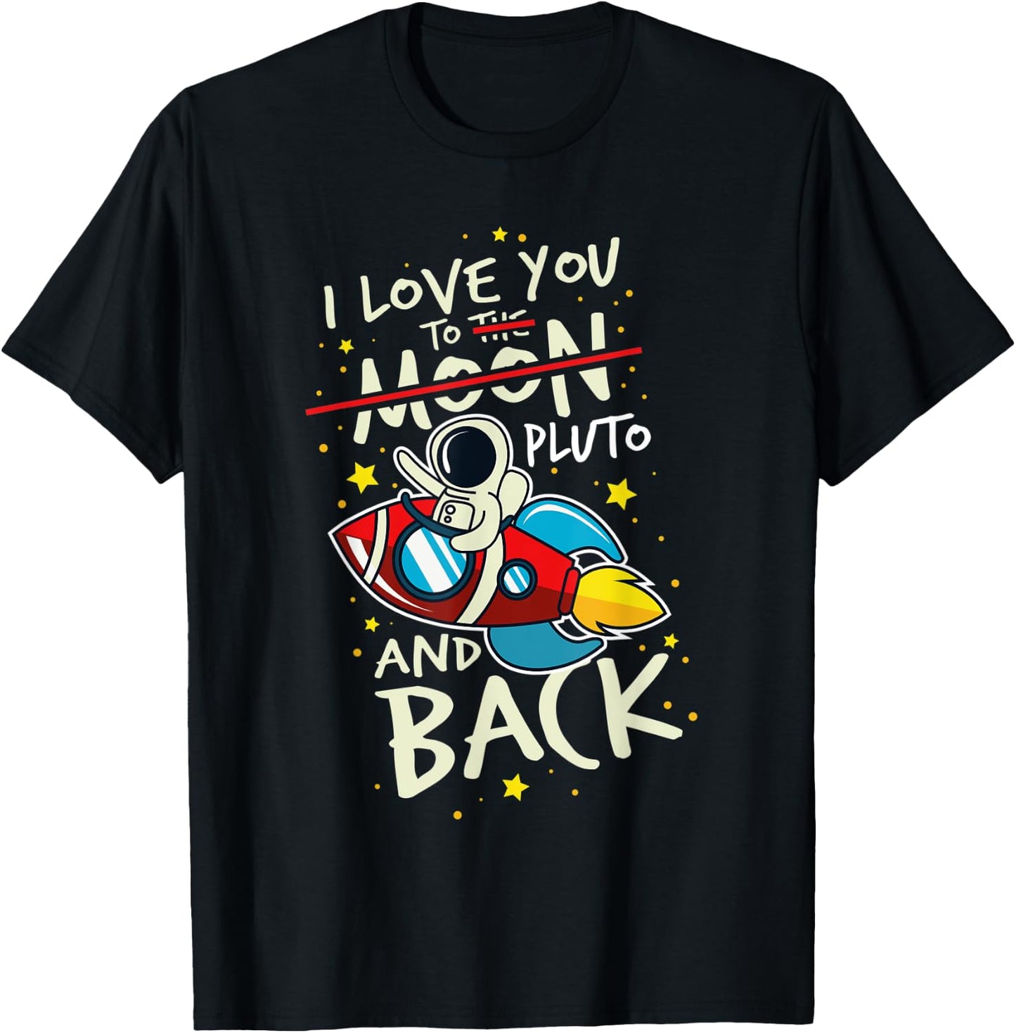 I Love You To Pluto And Back. Astronomer Moon Space T-Shirt - T-Shirt | Black