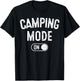 Camping Mode On Funny Camper Gift Nature Lover Scout T-Shirt - T-Shirt | Black