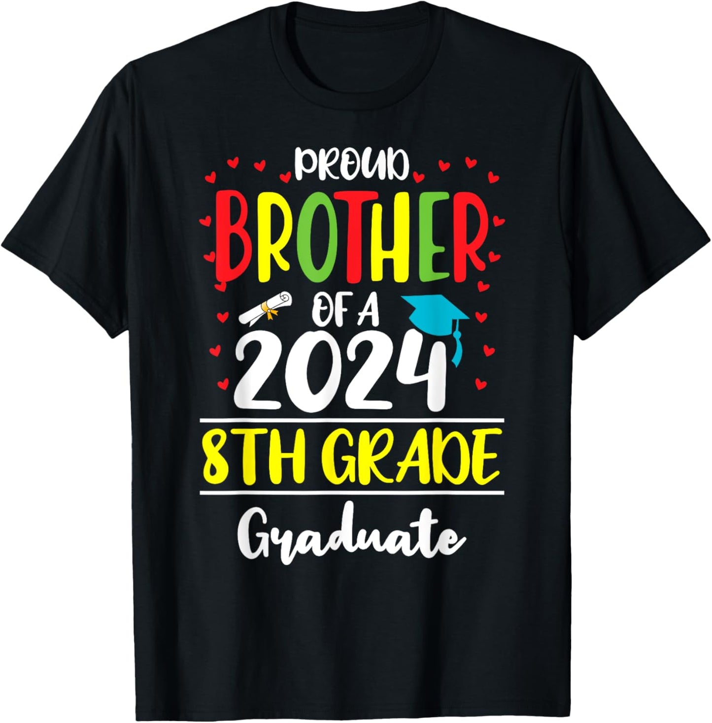 Funny Proud Brother of a Class of 2024 8th Grade Graduate T-Shirt - T-Shirt | Black