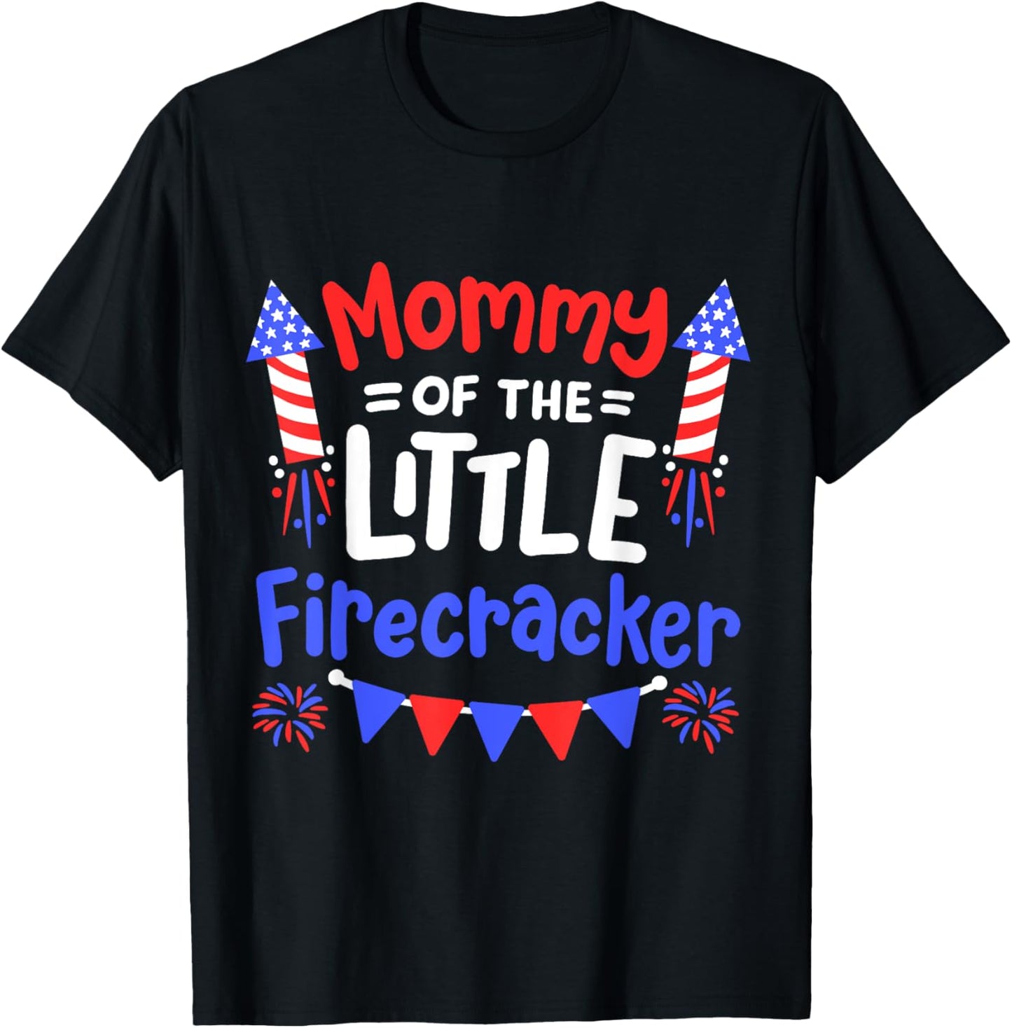 Funny 4th of July Birthday Mommy Of The Little Firecracker T-Shirt - T-Shirt | Black