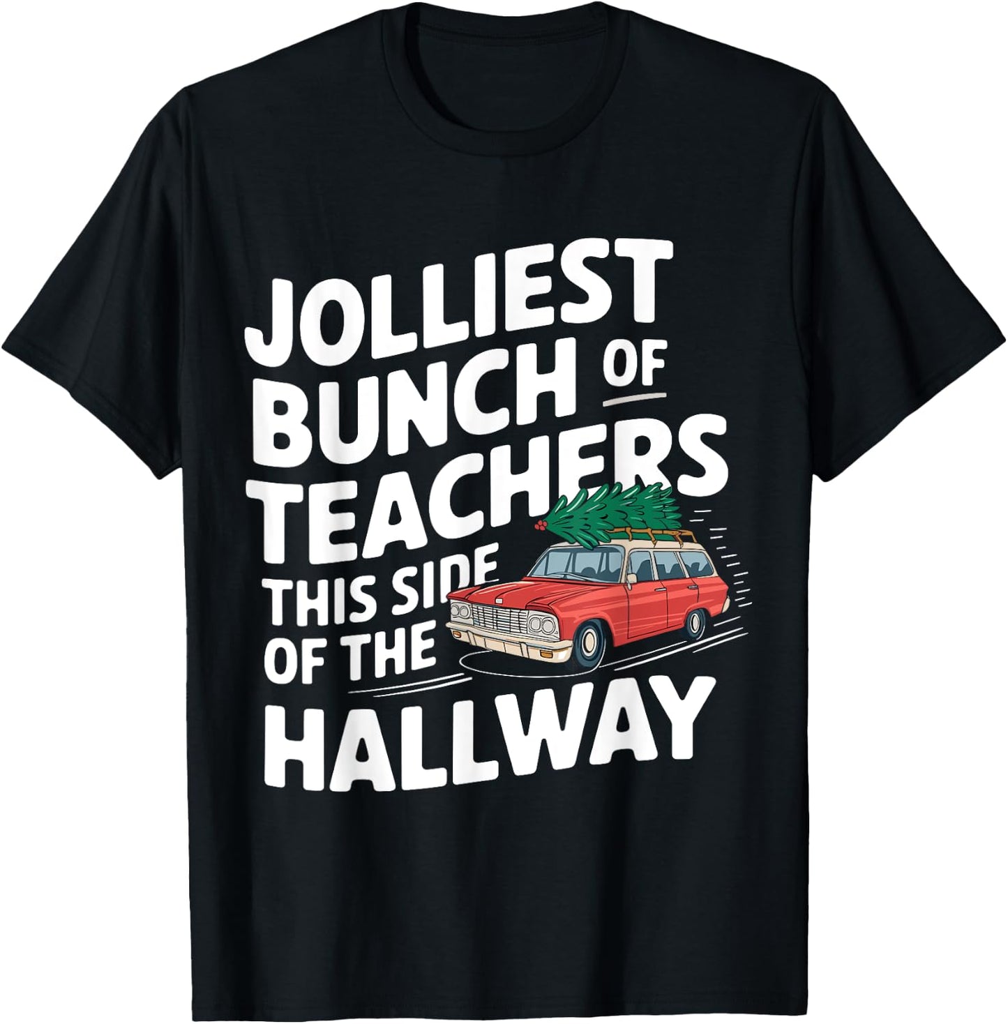 Jolliest Bunch Of Teachers This Side Of The Hallway T-Shirt - T-Shirt | Black
