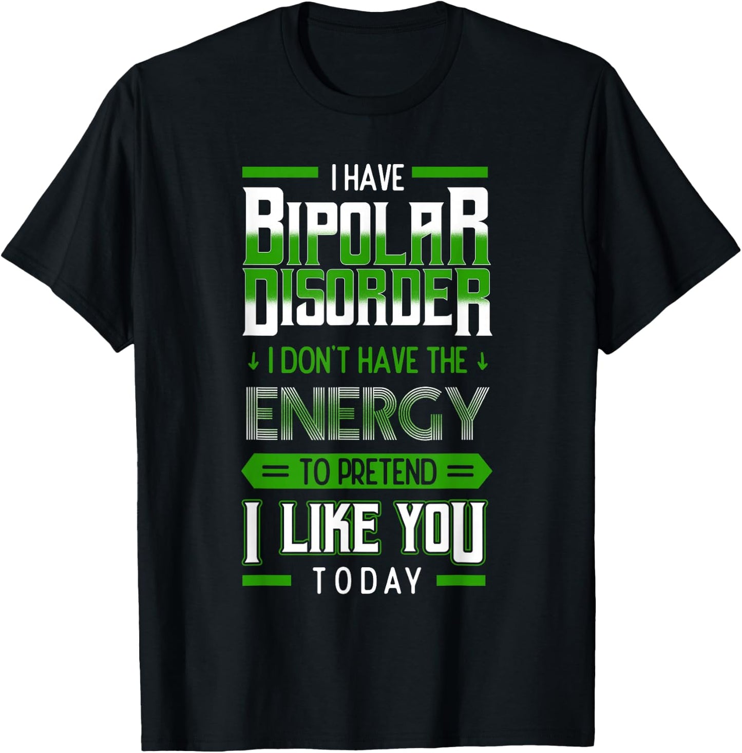 Bipolar Pretend Energy Mania Green Mental Illness Anxiety T-Shirt - T-Shirt | Black