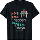 Alot Can Happen In 3 Days Jesus God Women Men T-Shirt - T-Shirt | Black
