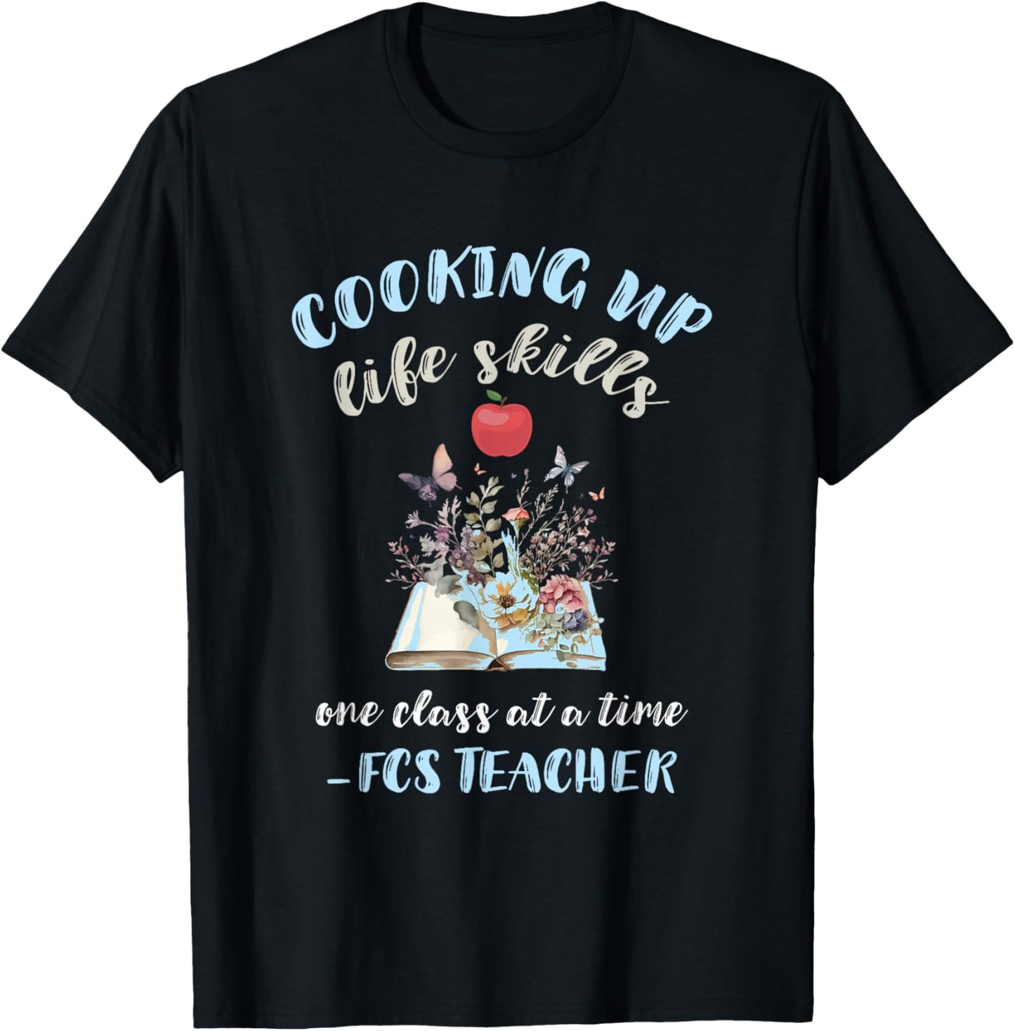 FCS Teacher Cooking Up Life Skills Family Consumer Science Men Women T-Shirt - T-Shirt | Black