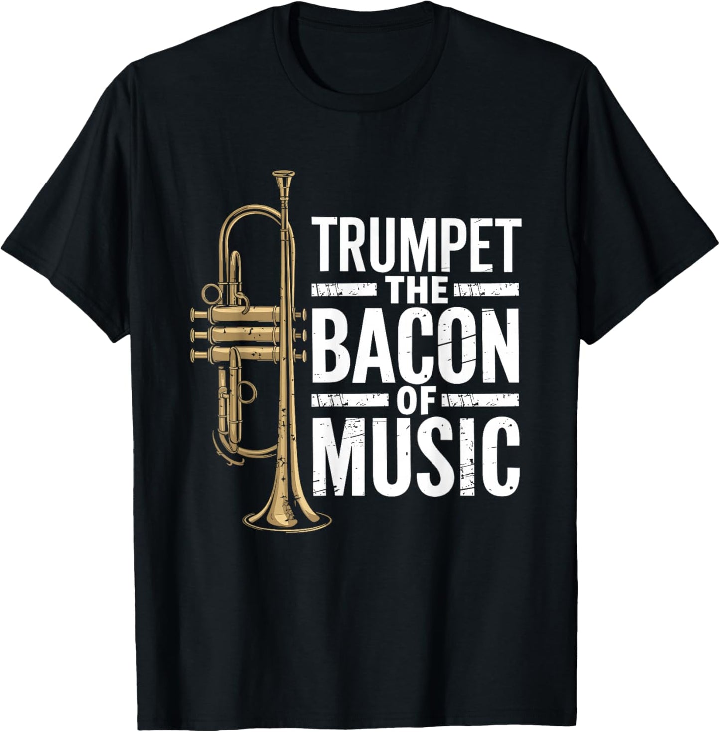 Trumpet the bacon of music, Jazz Trumpeter Trumpet Player T-Shirt - T-Shirt | Black