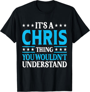 It's A Chris Thing Wouldn't Understand Girl Name Chris T-Shirt - T-Shirt | Black