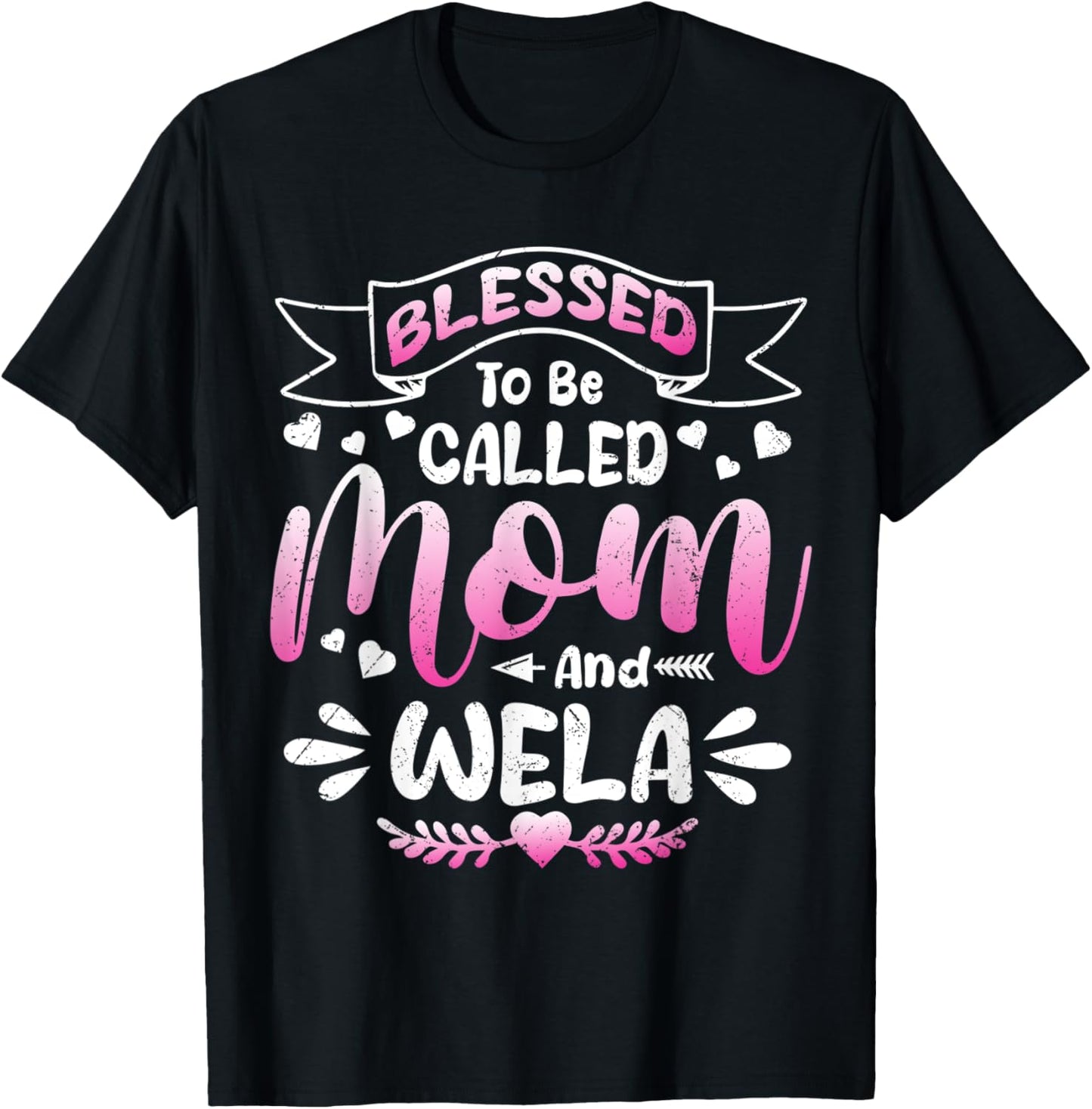 Blessed To Be Called Mom And Wela Grandma Mothers Day T-Shirt - T-Shirt | Black