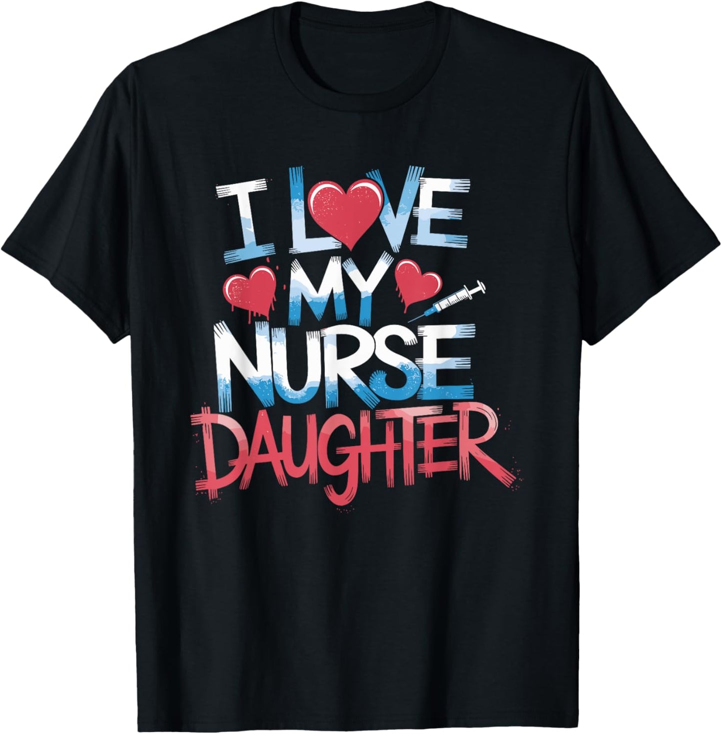Nurse Mom I Love My Nurse Daughter, Nurse Daughter Nursing T-Shirt - T-Shirt | Black