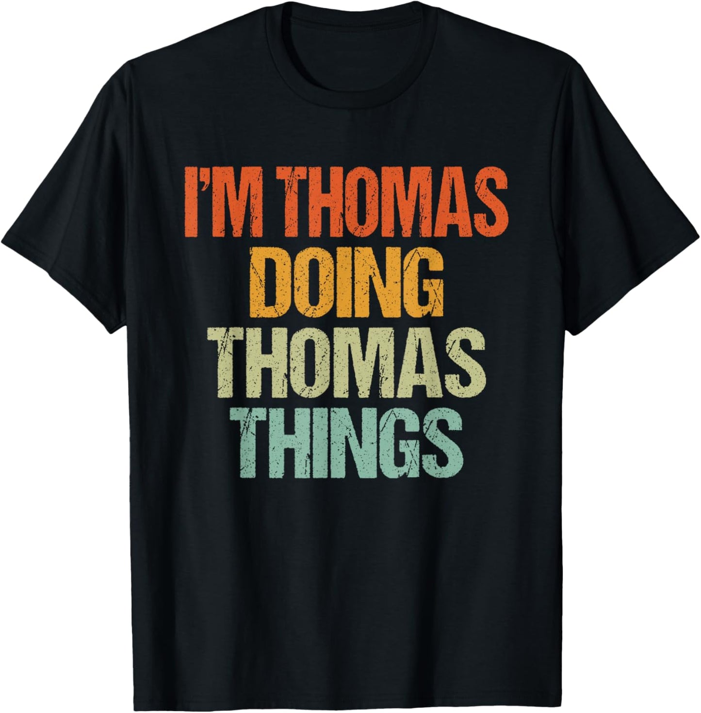 I'm THOMAS Doing THOMAS Things Shirt Funny Vintage Birthday T-Shirt - T-Shirt | Black