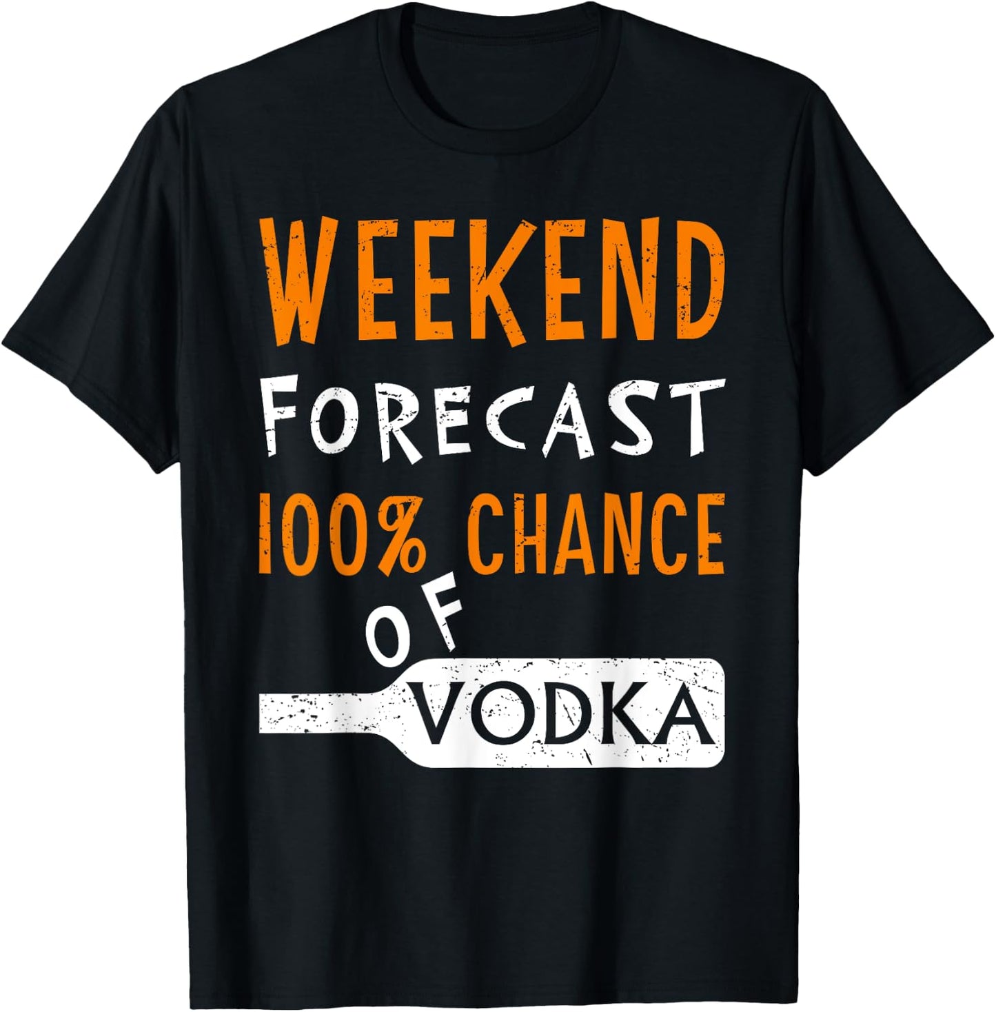 Vodka Humor Funny Weekend Forecast 100% Chance of Vodka T-Shirt - T-Shirt | Black