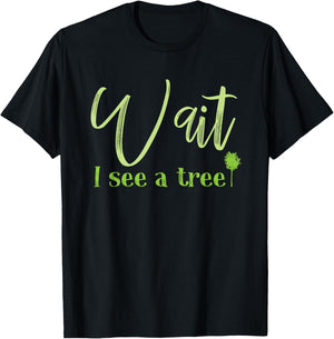 Wait I See A Tree For Forester And Logger T-Shirt - T-Shirt | Black