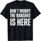 Dont Worry The Banshee Is Here T-Shirt - T-Shirt | Black