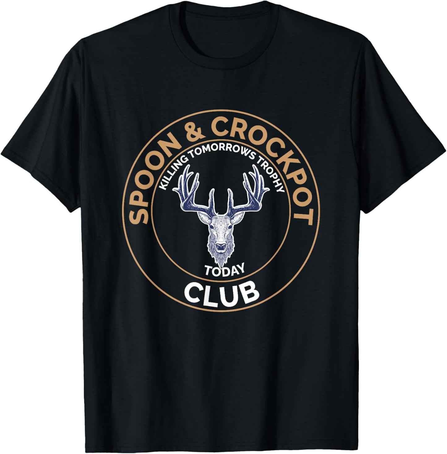Spoon and Crockpot Club Killing Tomorrows Trophy Today T-Shirt - T-Shirt | Black