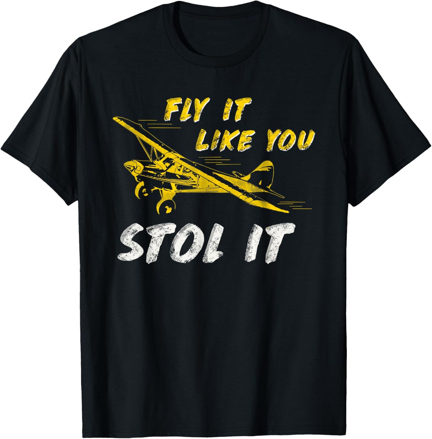 Fly It Like You STOL It Pilot Airplane Cub T-Shirt - T-Shirt | Black