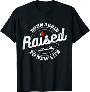 Raised To Life Christian Water Baptism New Believer Jesus T-Shirt - T-Shirt | Black