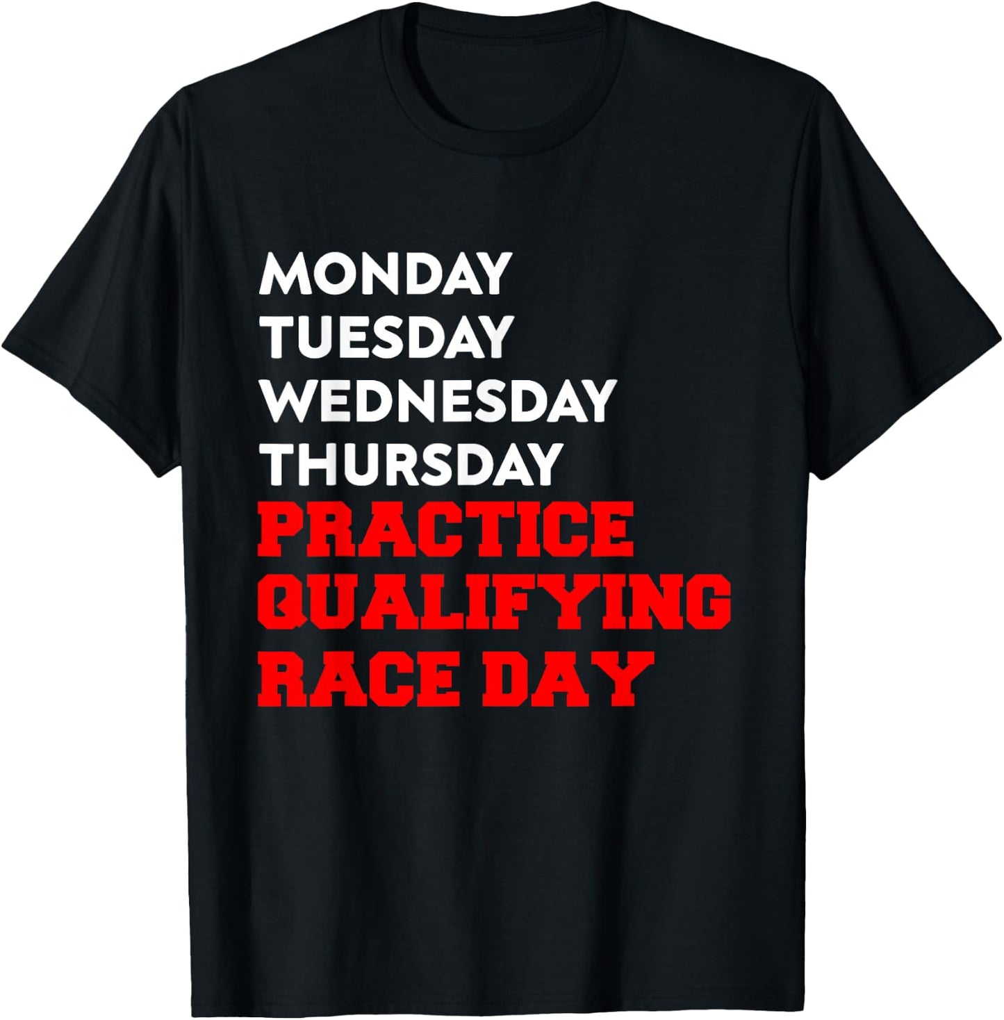 Funny Monday Tuesday Thursday Practice Qualifying Race Day T-Shirt - T-Shirt | Black