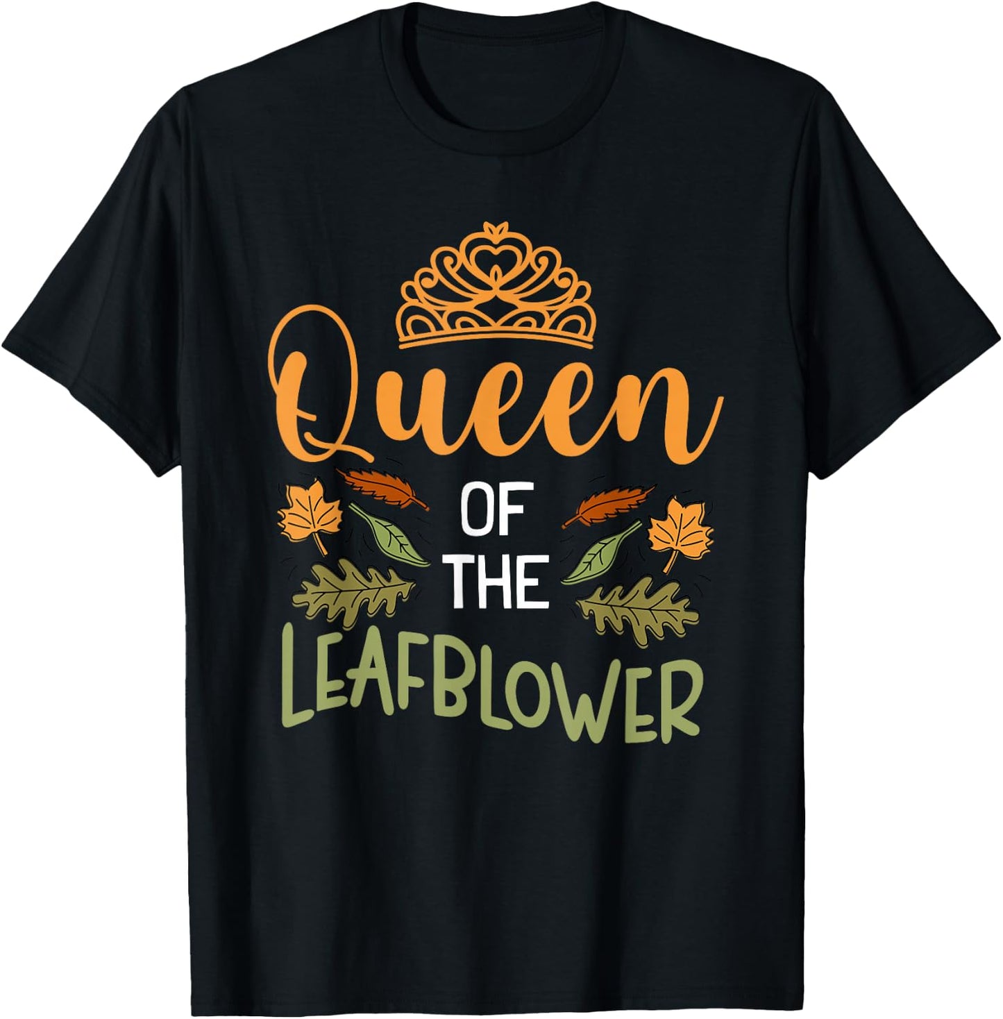 Queen Of The Leafblower Design Leaf Blowing Lovers T-Shirt - T-Shirt | Black