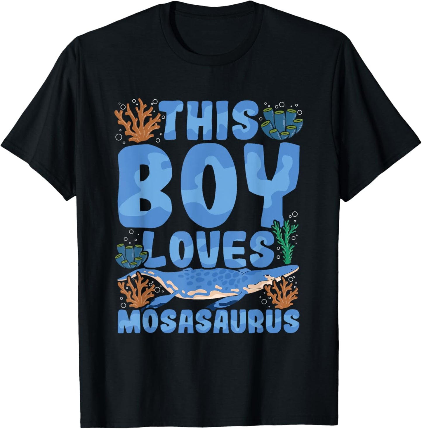This boy loves mosasaurus Quote for a Mosasaurus Boy T-Shirt - T-Shirt | Black
