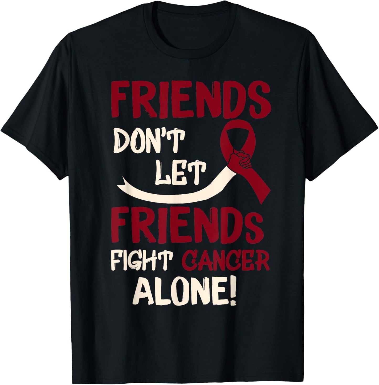 Friends Dont Let Friends Fight Oral Head Neck Cancer Alone T-Shirt - T-Shirt | Black