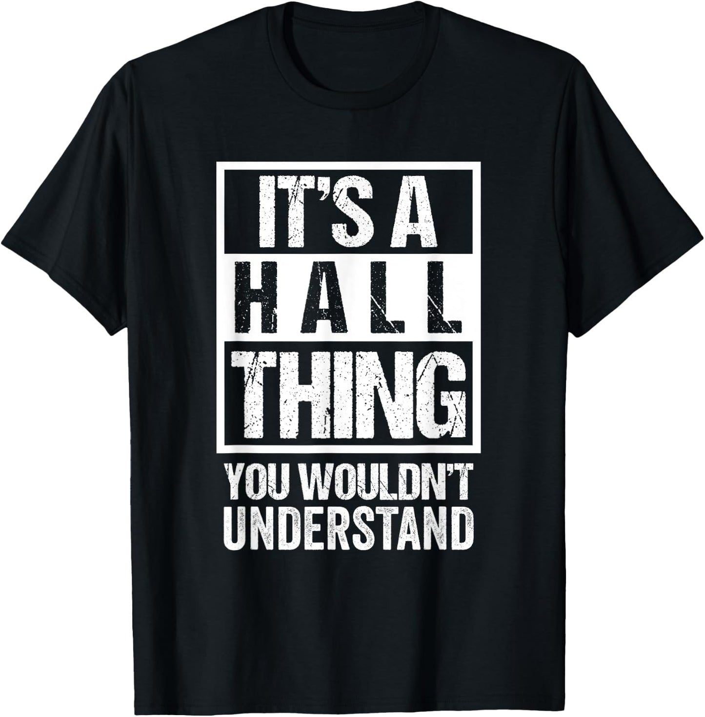 It's A Hall Thing You Wouldn't Understand - Family Name T-Shirt - T-Shirt | Black