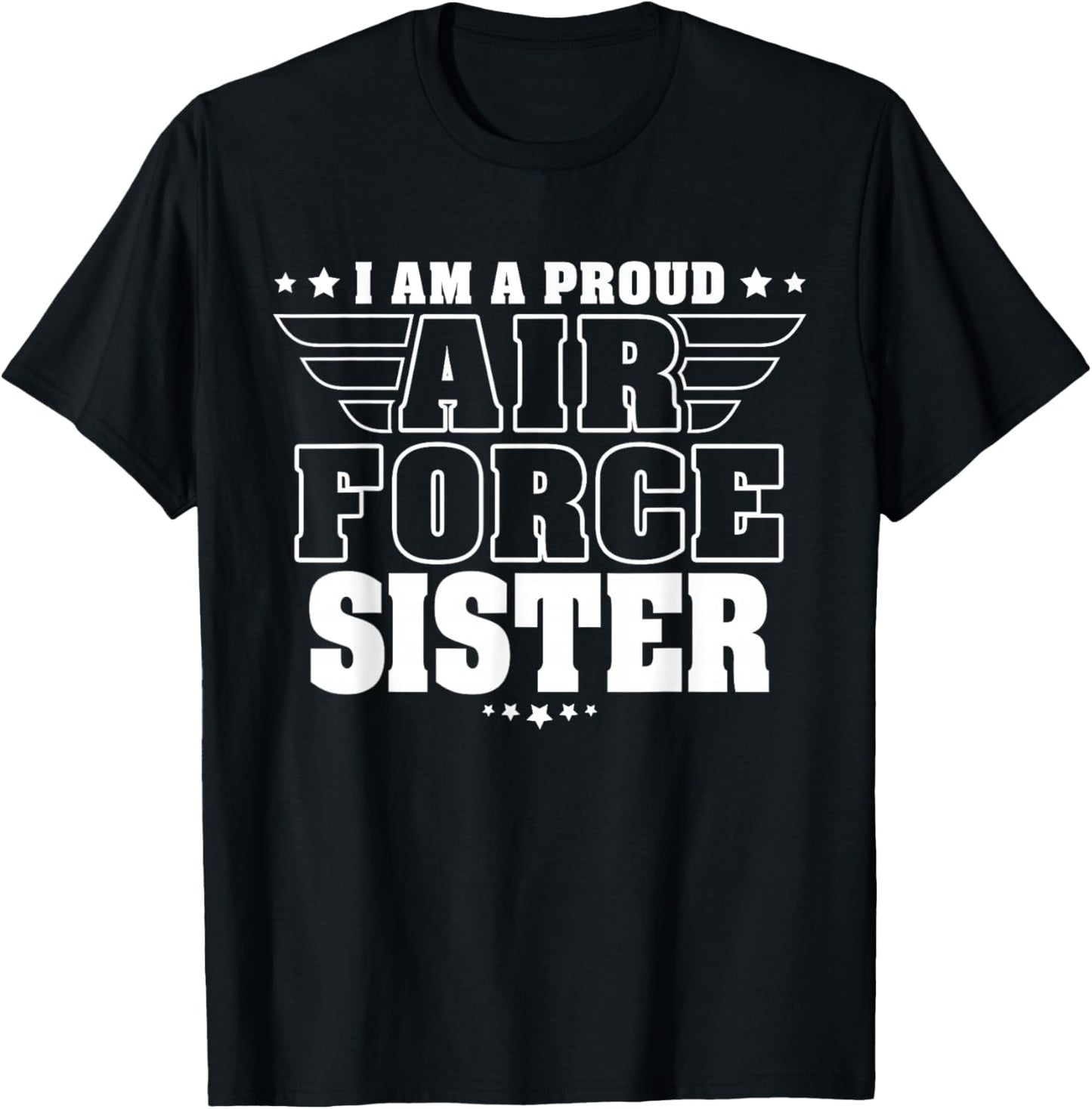 Proud Air Force Sister Patriotic Pride Military Sibling T-Shirt - T-Shirt | Black