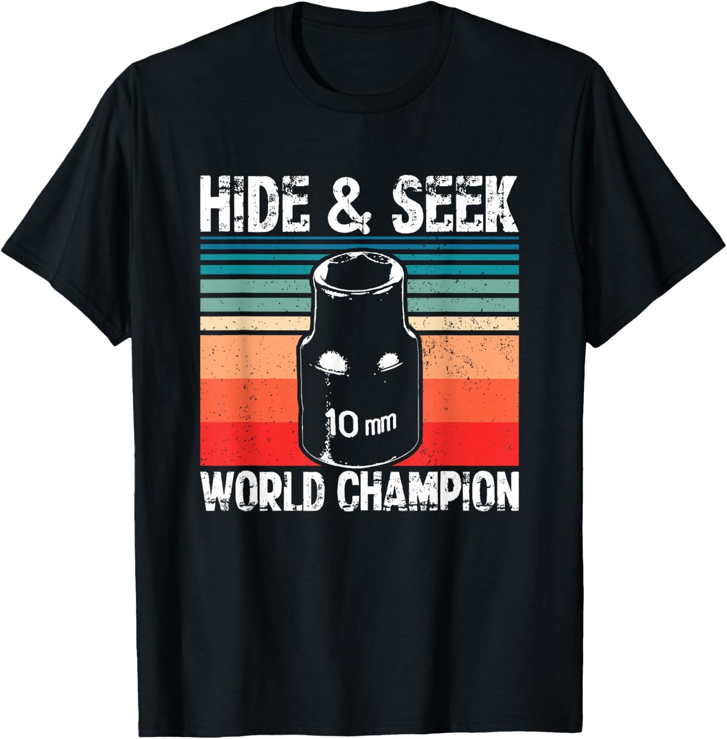 10mm Socket Hide and Seek World Champion T-Shirt - T-Shirt | Black
