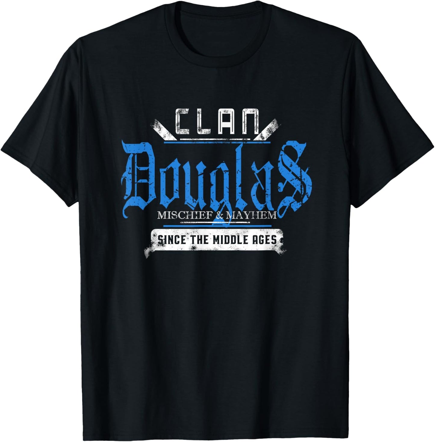Clan Douglas - Mischief and Mayhem Since The Middle Ages T-Shirt - T-Shirt | Black