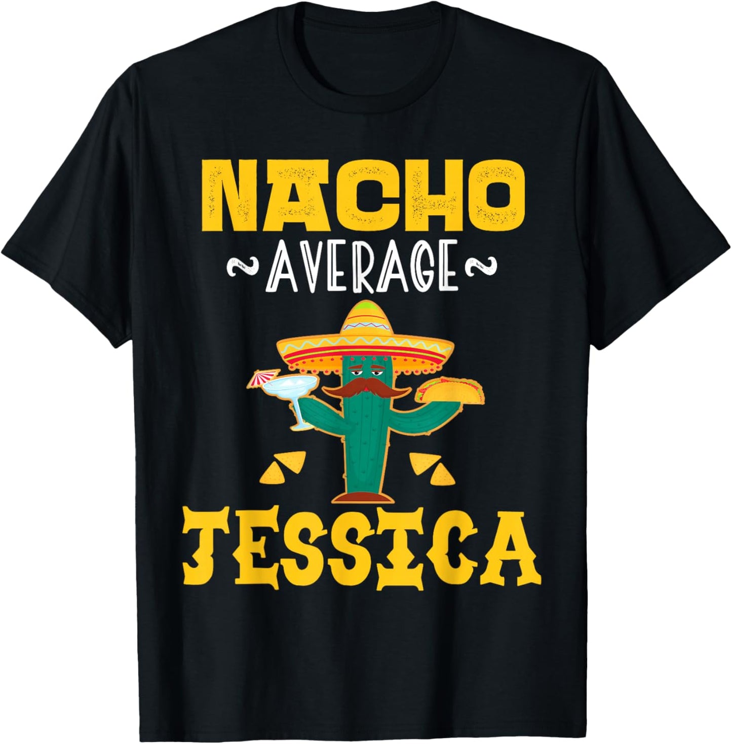 Nacho Average JESSICA Custom Name Cinco De Mayo Sombrero T-Shirt - T-Shirt | Black