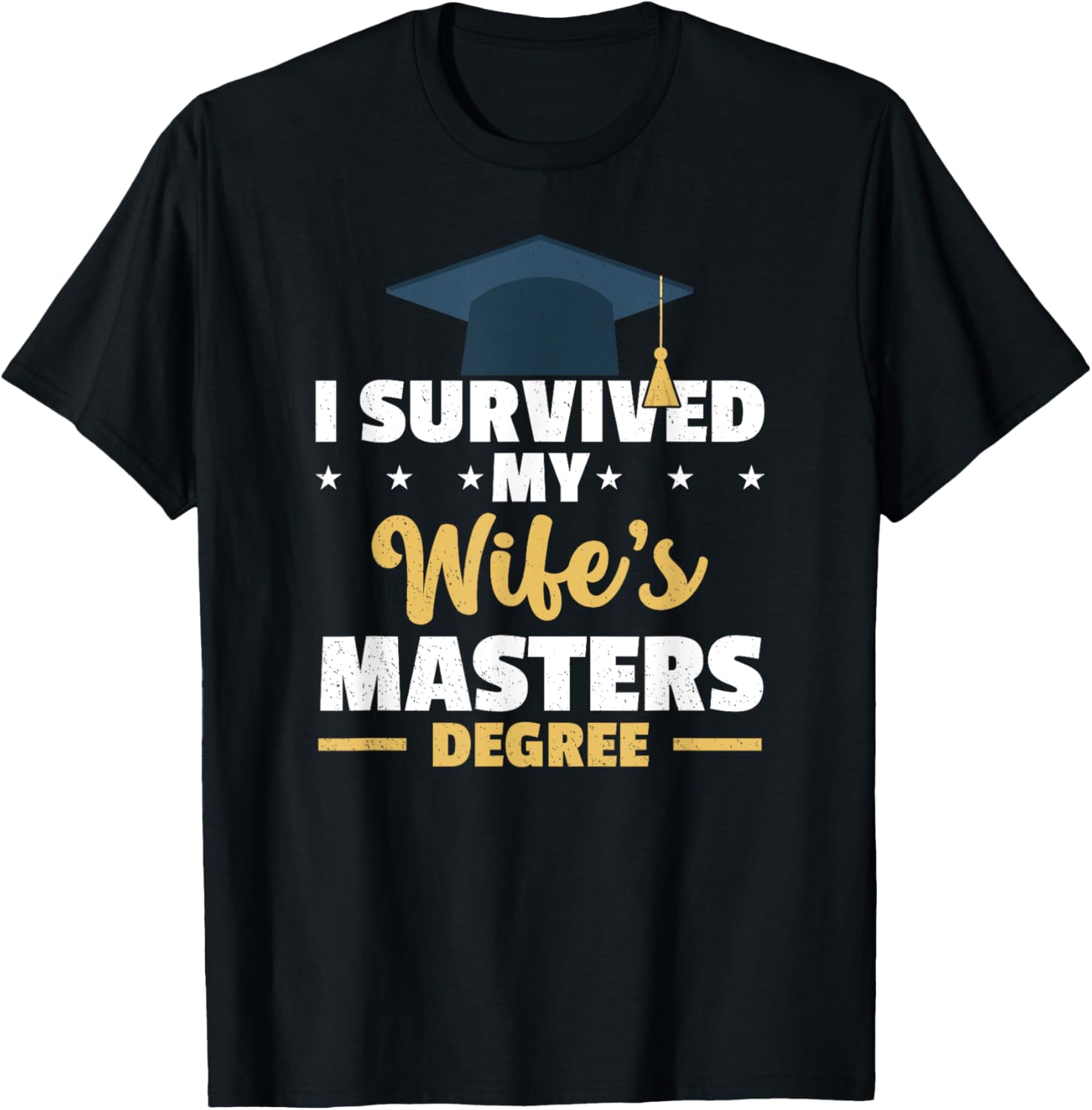 I Survived My Wife’s Master Degree Graduation Class Of 2024 T-Shirt - T-Shirt | Black