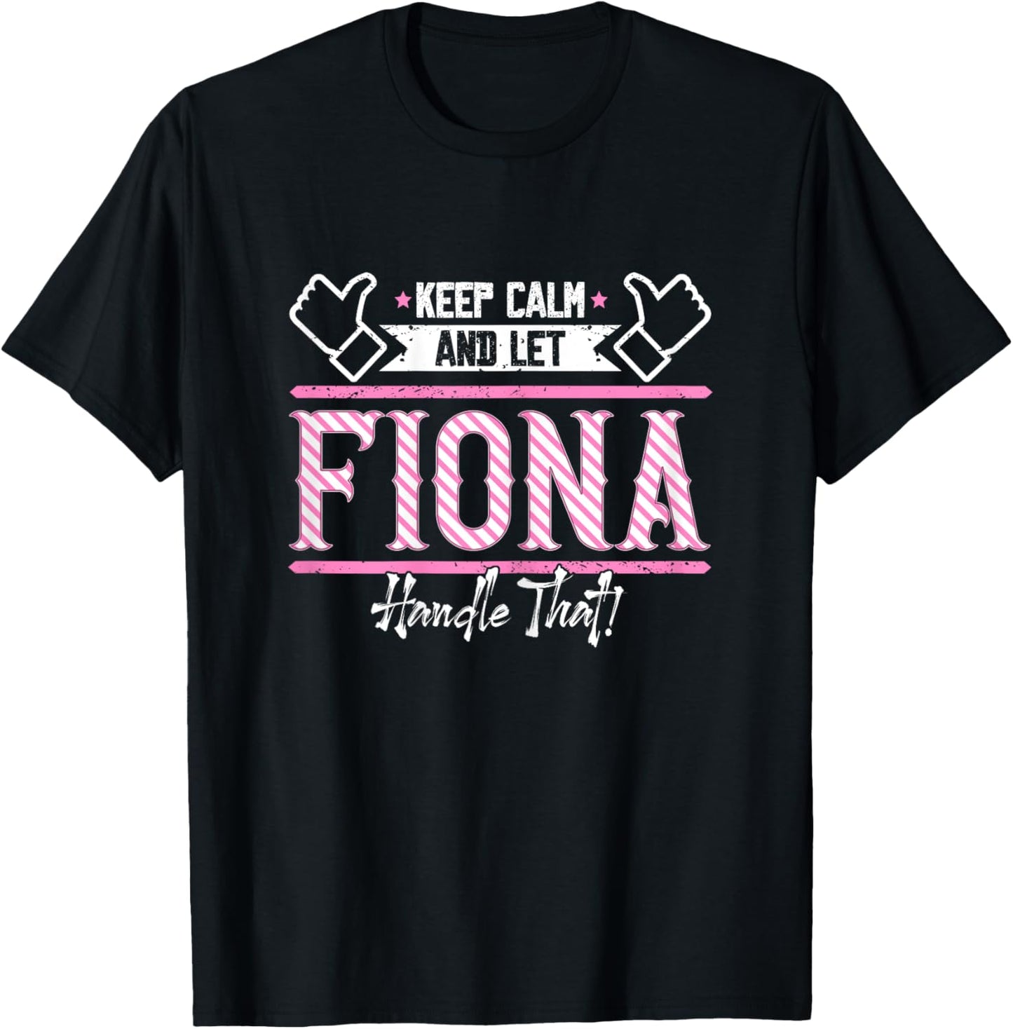 Fiona | Keep Calm and let Fiona Handle that T-Shirt - T-Shirt | Black