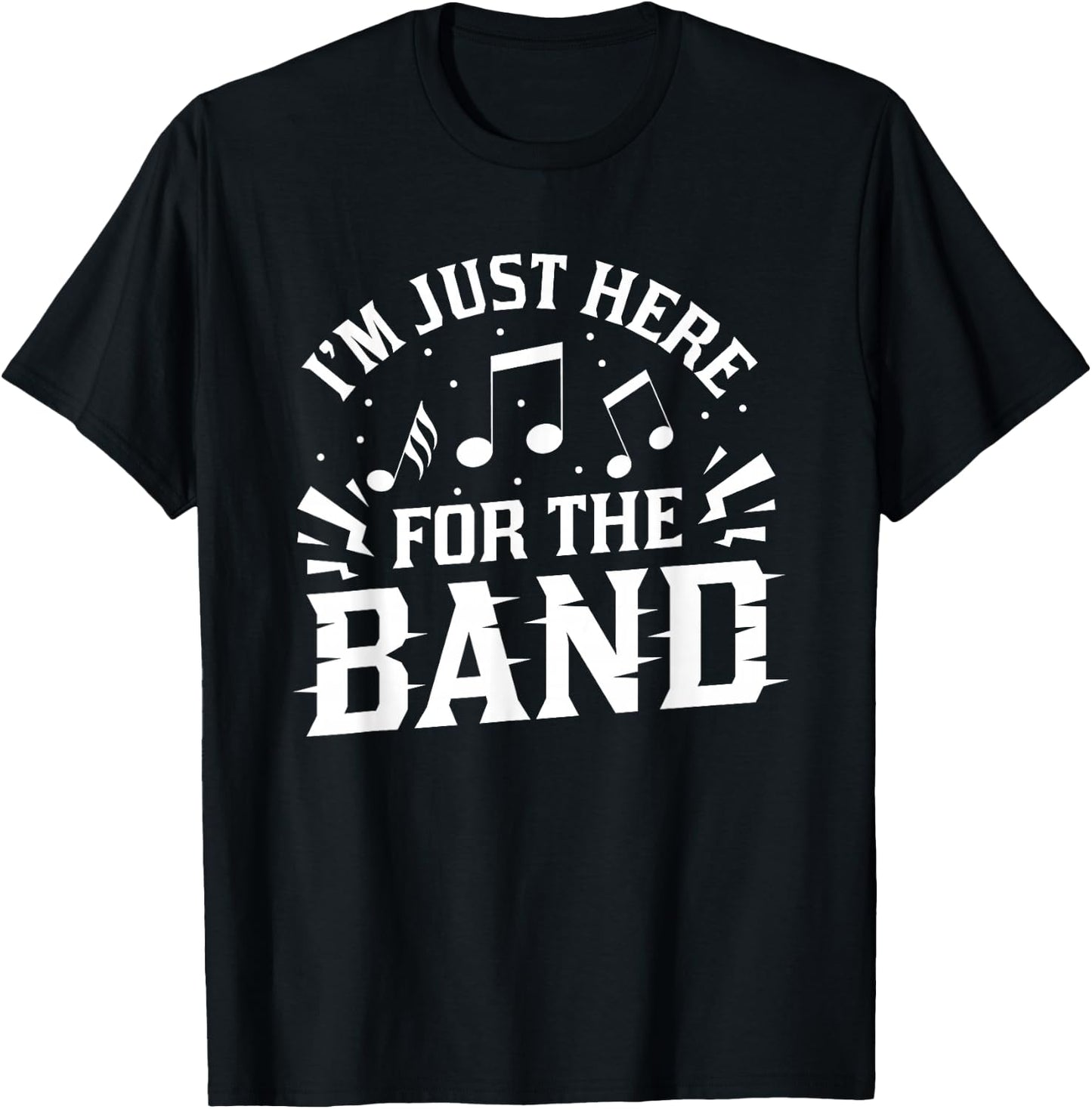 I'm Just Here For The Band Marching Halftime Show T-Shirt - T-Shirt | Black