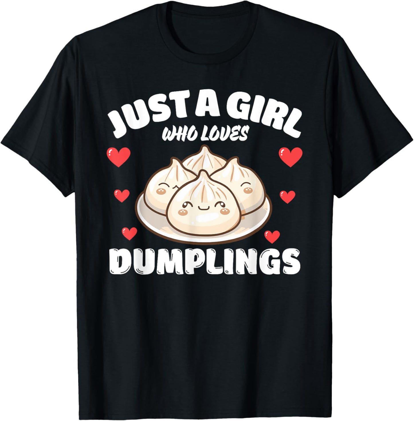 Just A Girl Who Loves Dumplings, Dumpling Lover T-Shirt - T-Shirt | Black