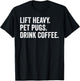 Lift Heavy Pet Pugs Drink Coffee Gym Workout Weight Lifter T-Shirt - T-Shirt | Black